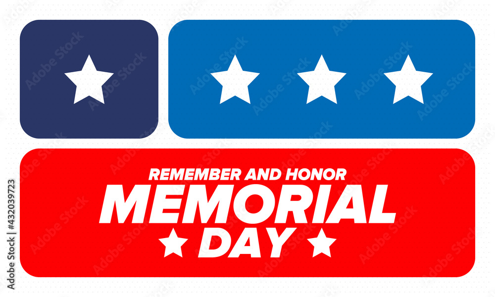 Memorial Day in United States. Remember and Honor. Federal holiday for remember and honor persons who have died while serving in the United States Armed Forces. Celebrated in May. Vector poster Memorial Day in United States. Remember and Honor. Federal holiday for remember and honor persons who have died while serving in the United States Armed Forces. Celebrated in May. Vector poster