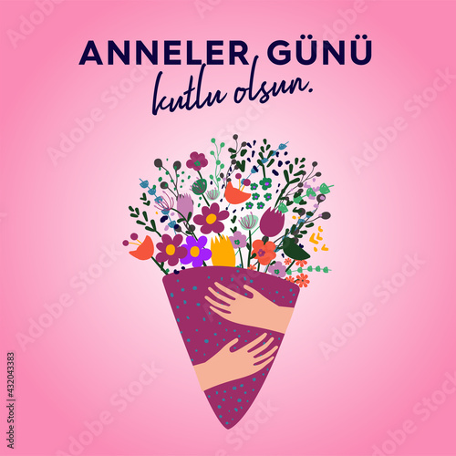 Anneler Günü Kutlu Olsun. Translation: Happy Mother's Day. Perfect for prints, stickers, cards, posters, banners. Bouquet of flowers and floral decorative vector elements.