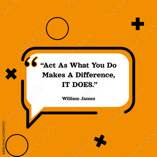 Quote Act As What You Do Makes A Difference, It Does by William James Vector Design