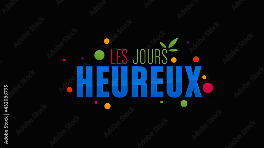 les jours heureux les jours heureux