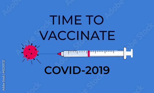 Vaccination banner. Time to vaccinate. Syringe with vaccine for coronavirus COVID-19. Immunization campaign concept.