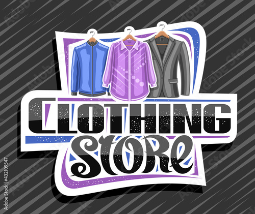 Vector logo for Clothing Store, white decorative sign board with illustration of hanging purple women's blouse and blue men's jacket, poster with unique brush lettering for black words clothing store.