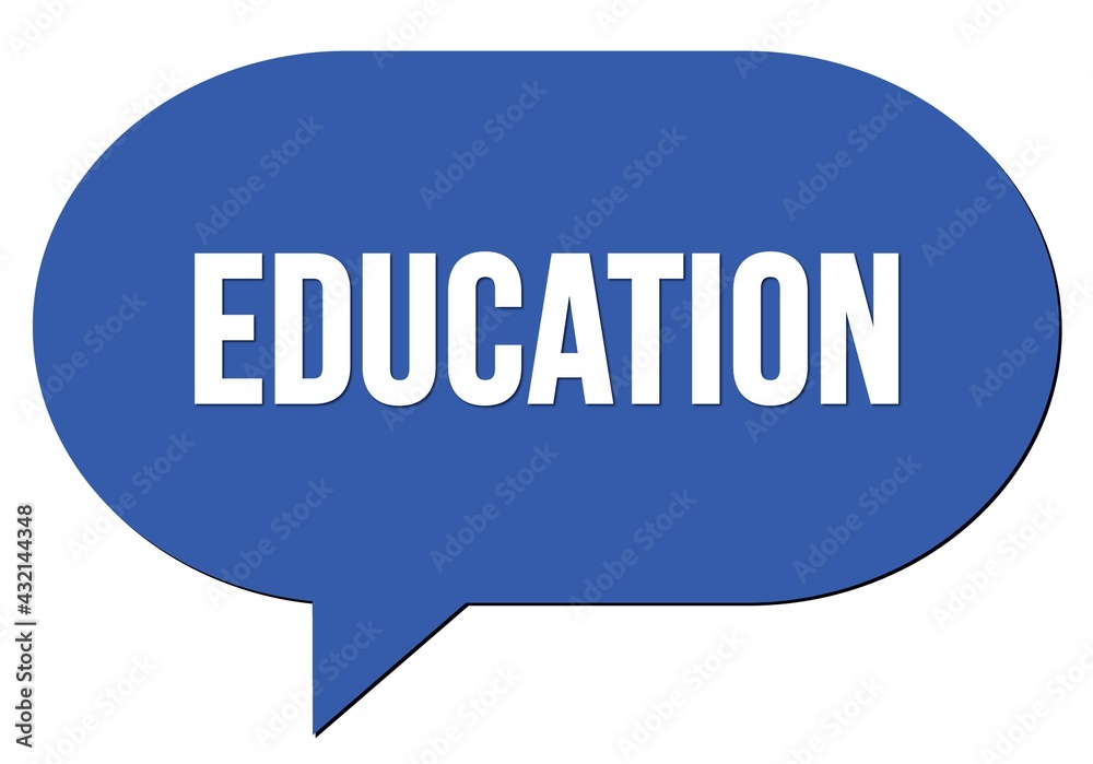 EDUCATION text written in a blue speech bubble EDUCATION text written in a blue speech bubble