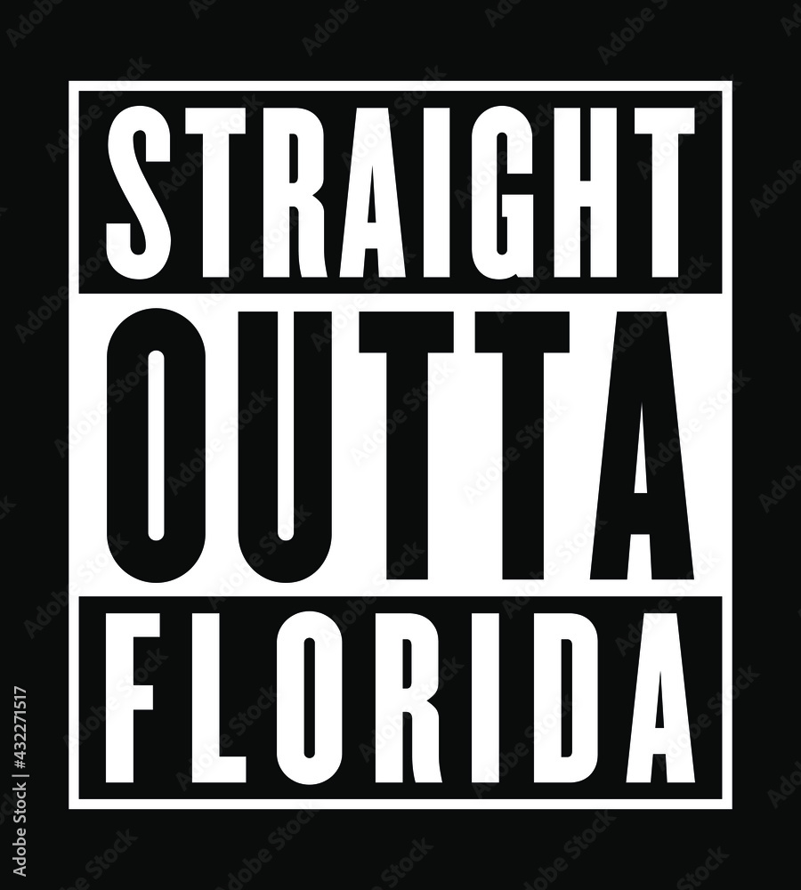 Straight Outta Florida. Designing element for t-shirt, banner, poster label design. Straight Outta Florida. Designing element for t-shirt, banner, poster label design.