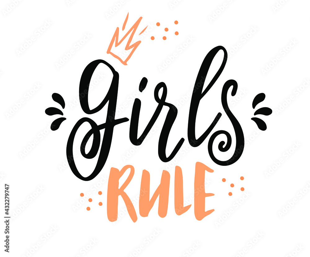 Fototapeta premium Vector hand drawn Feminism quote - Girls rule. Motivational and inspirational slogan for cards, t-shirts, posters.