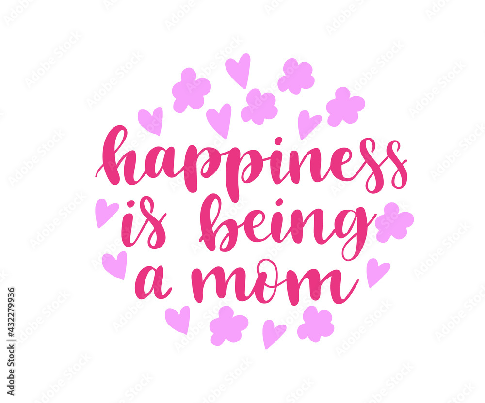 Happiness is being a mom. Typography t shirts design vector. Mom t shirt design. Mother's day greeting card.