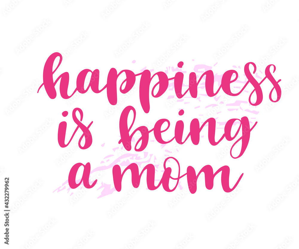 Happiness is being a mom. Typography t shirts design vector. Mom t shirt design. Mother's day greeting card.