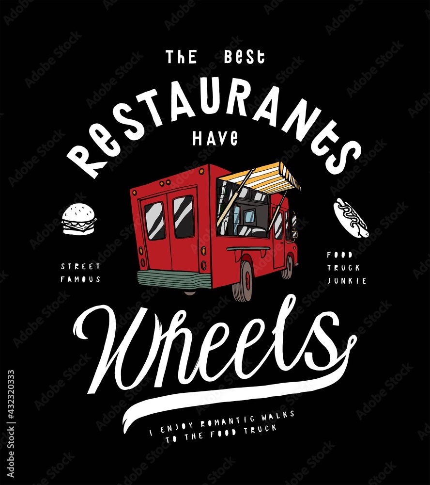 Naklejka premium Best restaurants are on wheels. Food truck vintage typography t-shirt print. Street food vector illustration.