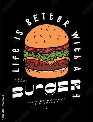 Life is better with a burger. Hamburger vintage t-shirt print vector illustration. Best for screen printing.
