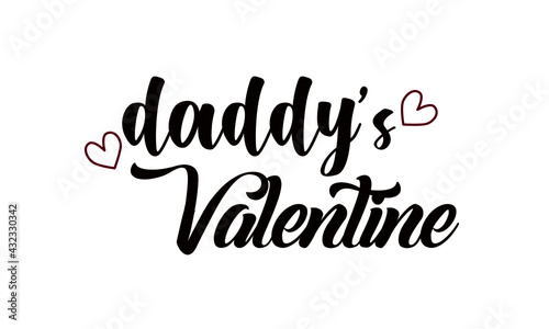 Daddy s Valentine  Happy Fathers Day Wishes Card Design for print or use as poster  flyer or T Shirt