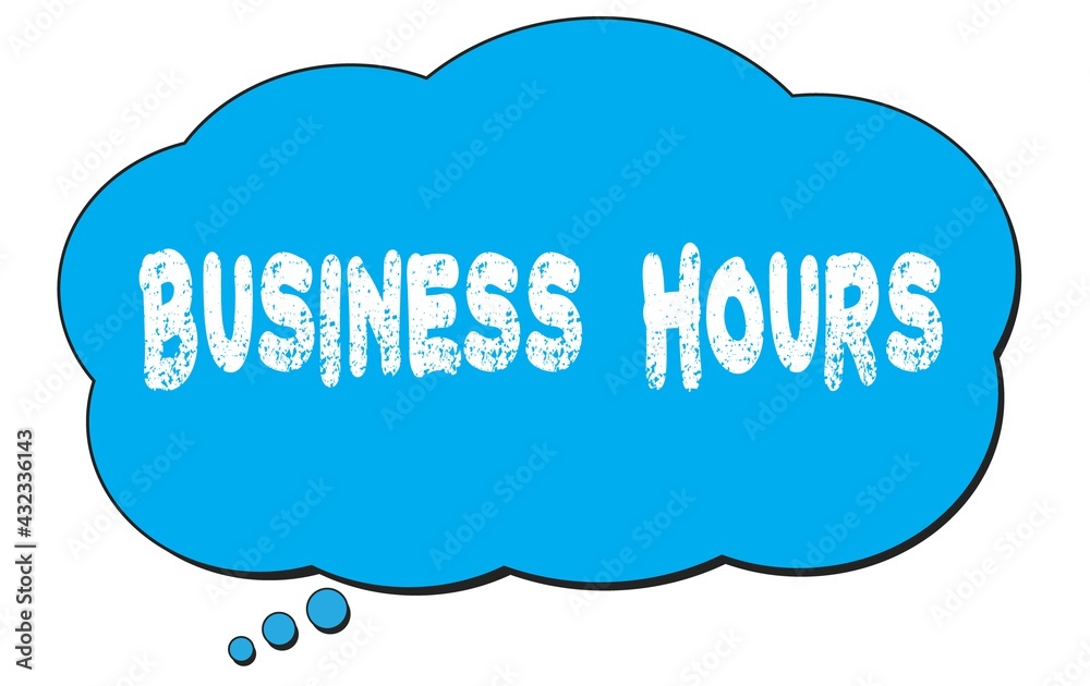 BUSINESS HOURS text written on a blue thought bubble. BUSINESS HOURS text written on a blue thought bubble.