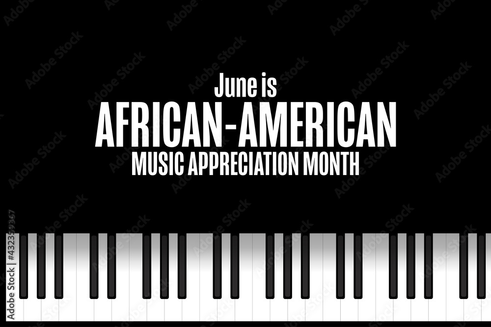 June is AfricanAmerican Music Appreciation Month. Holiday concept