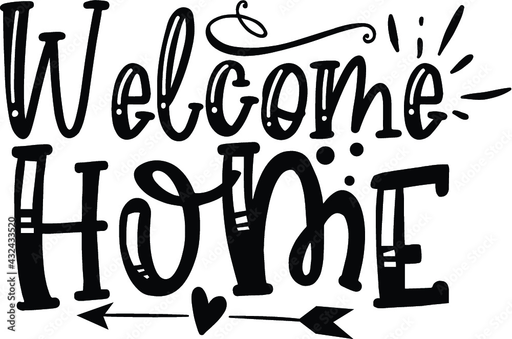 Typography Design Welcome Home Typography Design Welcome Home