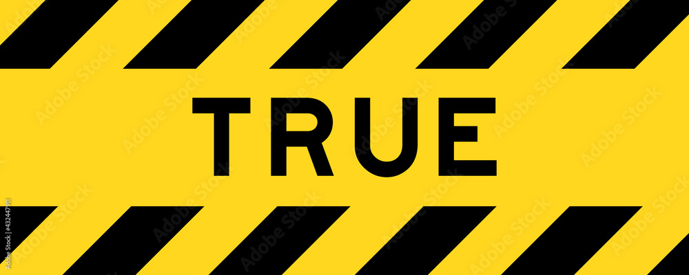 Yellow and black color with line striped label banner with word true Yellow and black color with line striped label banner with word true