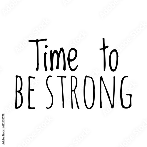 ''Time to be strong'' Quote Illustration