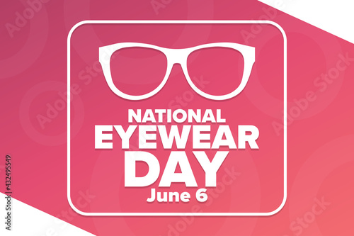 National Eyewear Day. June 6. Holiday concept. Template for background, banner, card, poster with text inscription. Vector EPS10 illustration.