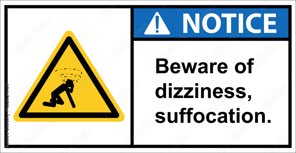 beware of dizziness, suffocation.,Notice sign beware of dizziness, suffocation.,Notice sign