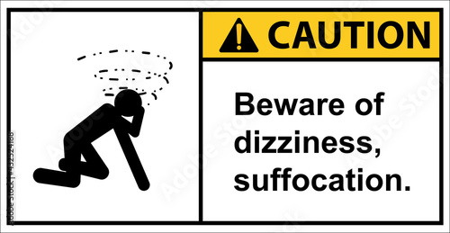 beware of dizziness, suffocation.,Caution sign