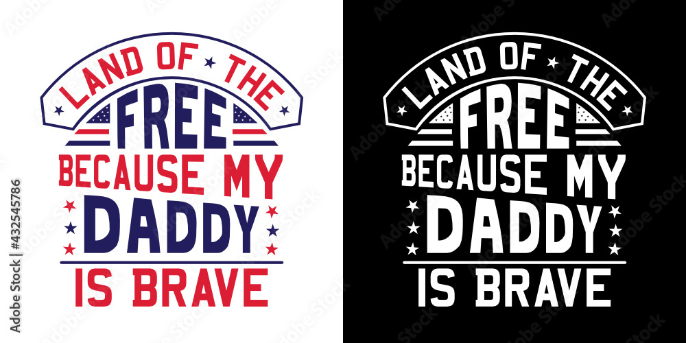 Land Of The Free Because My Daddy Is Brave SVG Cut File | Patriotic Svg ...
