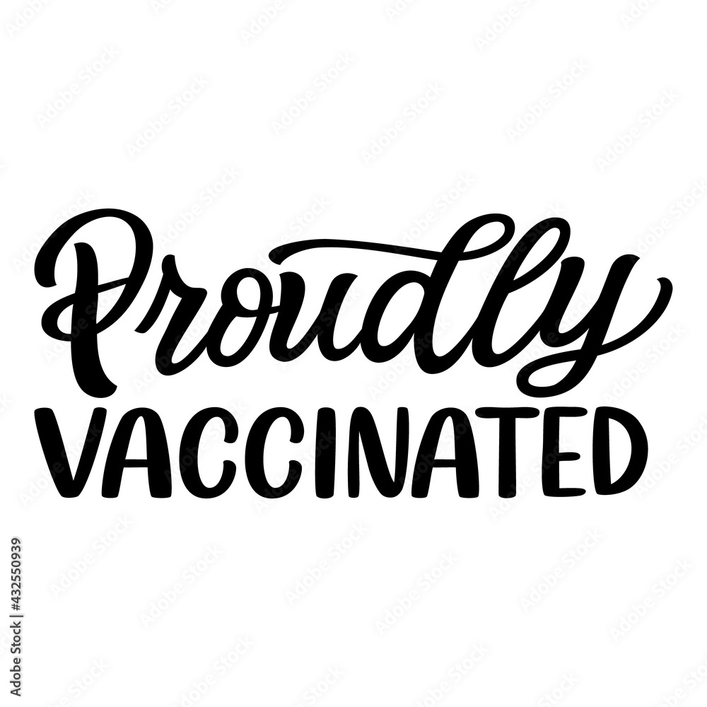 Proudly vaccinated. Hand lettering Proudly vaccinated. Hand lettering