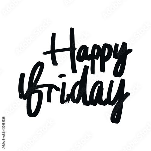 Happy Friday. Trendy hand lettering quote, fashion graphics, art print for posters and greeting card design.	