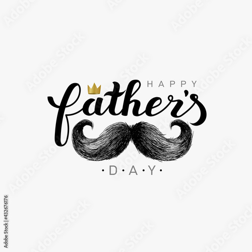 Happy father`s day lettering. Happy Fathers Day calligraphy banner. Template for banner, web, social network, cover, poster. Dad my king. Hand drawn black mustache. Vector freehand drawing.