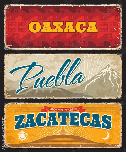 Oaxaca, Puebla and Zacatecas Mexico states tin plates. Mexico region vintage vector signs with retro typography, ornaments and state symbols. North America country travel destination grunge plates