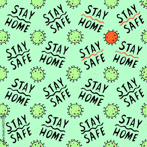 Vector seamless pattern with lettering - Stay home, Stay safe - and illustration of molecules, cells of virus. Theme of quarantine, self protection, isolation times and spread of coronavirus