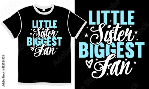 little sister biggest fan, happy sister, little sister, biggest fan, sister illustration typography design