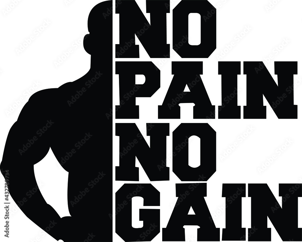 No Pain No Gain. Motivational quotes for gym lovers and for a hard