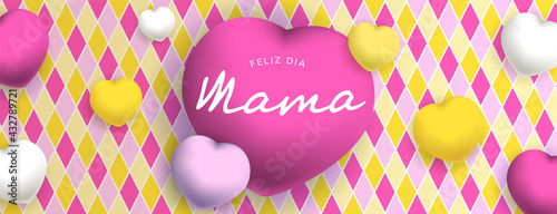 Feliz dia Mama, sous forme de carte ou bannière, poster ou flyer, avec des gros coeurs et des losanges jaunes, roses et blancs
