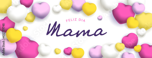 Feliz dia Mama, sous forme de carte ou bannière, poster ou flyer, avec des gros coeurs jaunes, roses et blancs