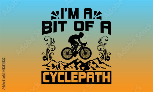 I'm a bit of a cyclepath tshirt design