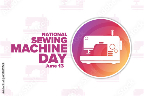 National Sewing Machine Day. June 13. Holiday concept. Template for background, banner, card, poster with text inscription. Vector EPS10 illustration.