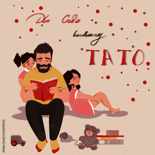 Dzien Ojca. Fathers Day Card in Polish. Kartka dla Taty.  Tata czyta corkam ksiazke. Vector illustration.