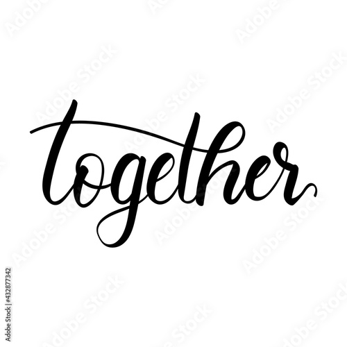 together handwriting calligraphy isolated on white background   Vector Illustration EPS 10
