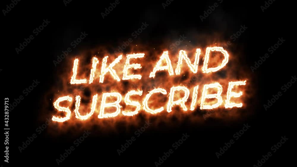 Like and subscribe sign animated intro and outro. Fire effect with embers and smoke. Text overlay with black background.