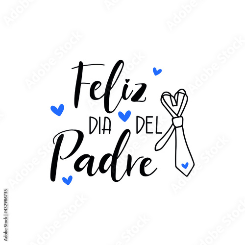 Text in Spanish - Happy Father's Day. Holidays lettering. Ink illustration. Postcard design.