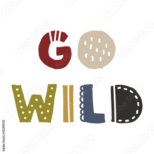 Hand lettering word, Go Wild, in cute Scandinavian illustration style.