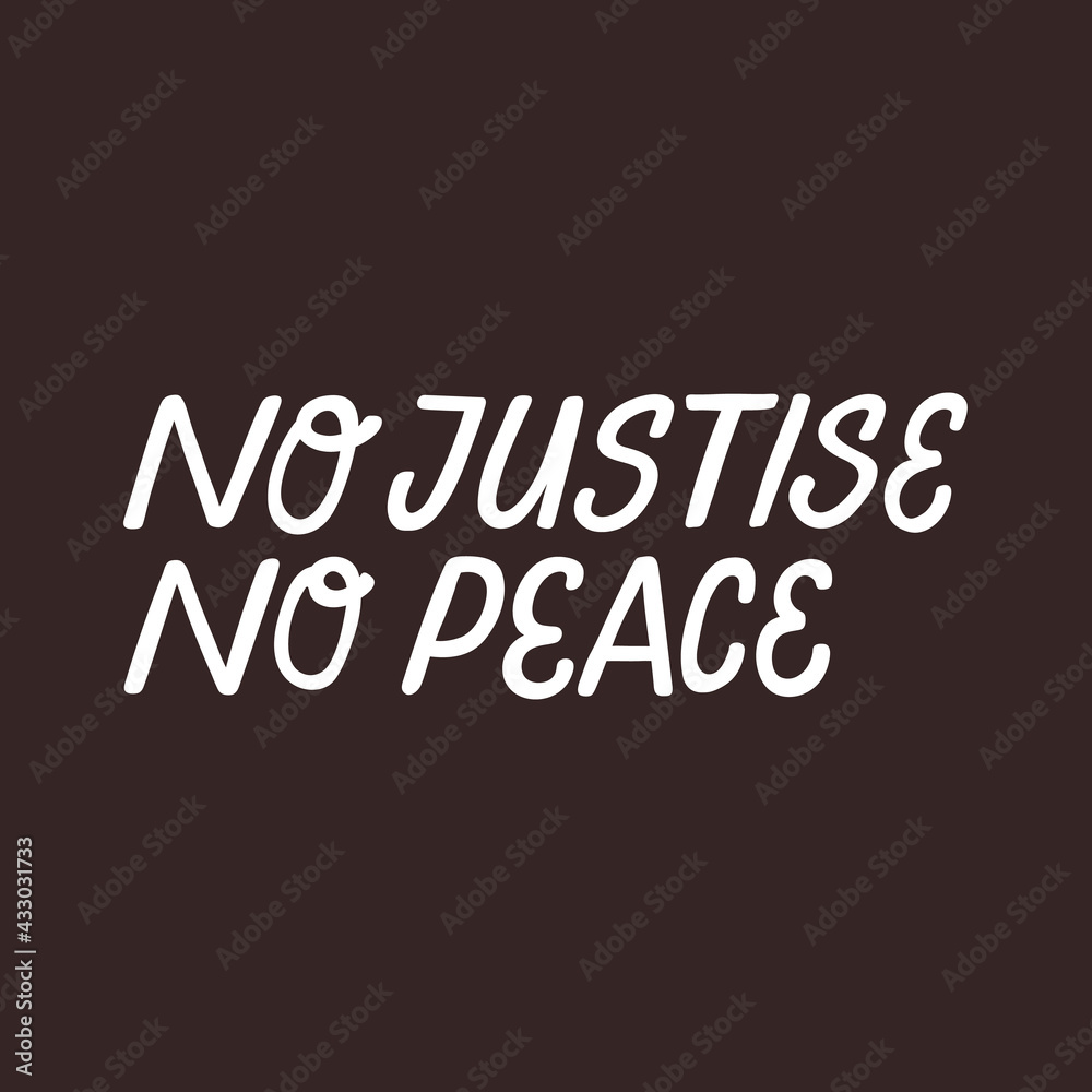 Obraz premium No justice no peace. Hand drawn vector poster against racism. Red letters lettering on white background.