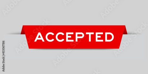 Red color inserted label with word accepted on gray background