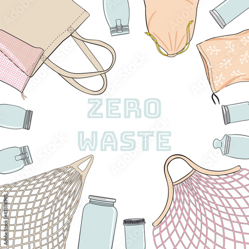 Zero waste square frame. Collection of bags and glass jars. Concept of zero waste store with bulk products. Eco-friendly sustainable lifestyle. No plastic. Hand drawn vector illustration.