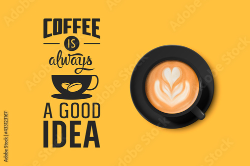 Vector 3d Realistic Black Ceramic Porcelain Mug with Foam Coffee - Capuchino, Latte, Americano. Coffee Cup with Typography Quote, Phrase about Coffee. Stock Illustration. Design Template. Top View