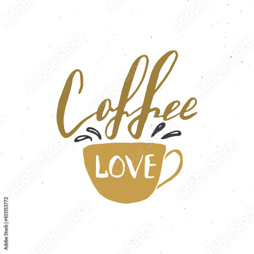 Love Coffee lettering handwritten sign, Hand drawn grunge calligraphic text. Vector illustration