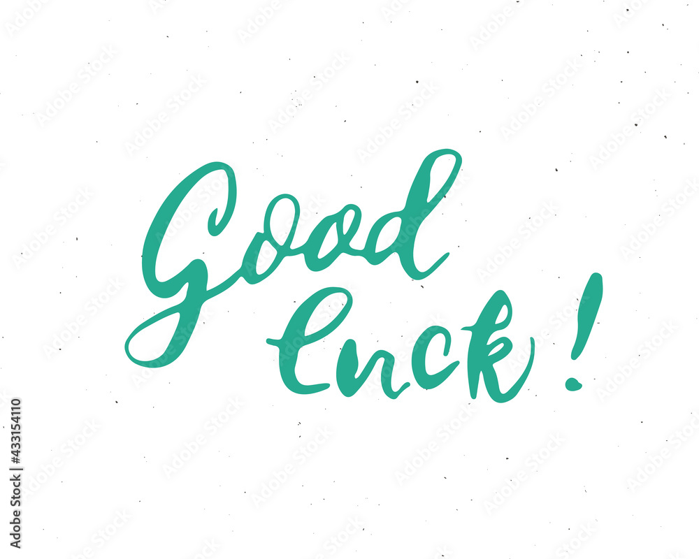 Good Luck lettering handwritten sign, Hand drawn grunge calligraphic text. Vector illustration Good Luck lettering handwritten sign, Hand drawn grunge calligraphic text. Vector illustration