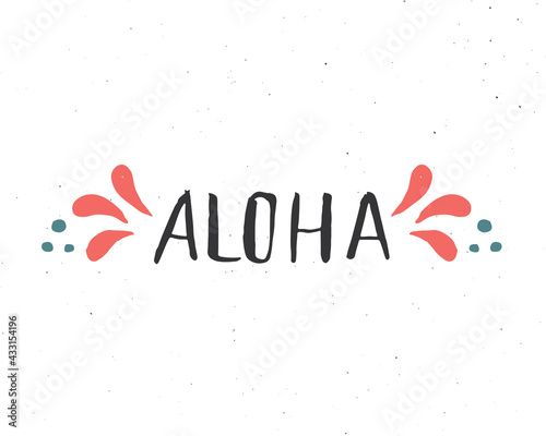 Aloha lettering handwritten sign, Hand drawn grunge calligraphic text. Vector illustration