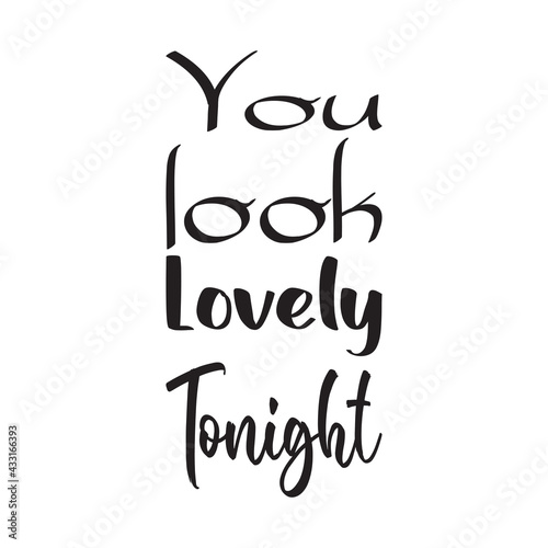 you look lovely tonight the quote letters