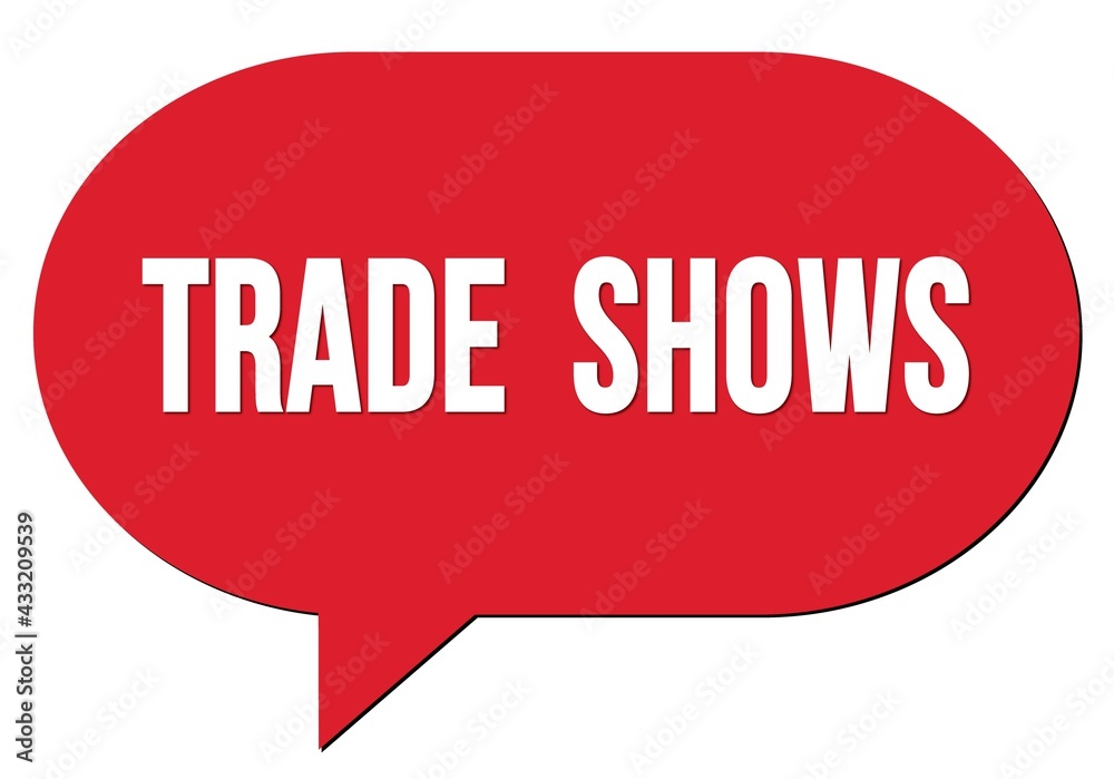 TRADE SHOWS text written in a red speech bubble TRADE SHOWS text written in a red speech bubble