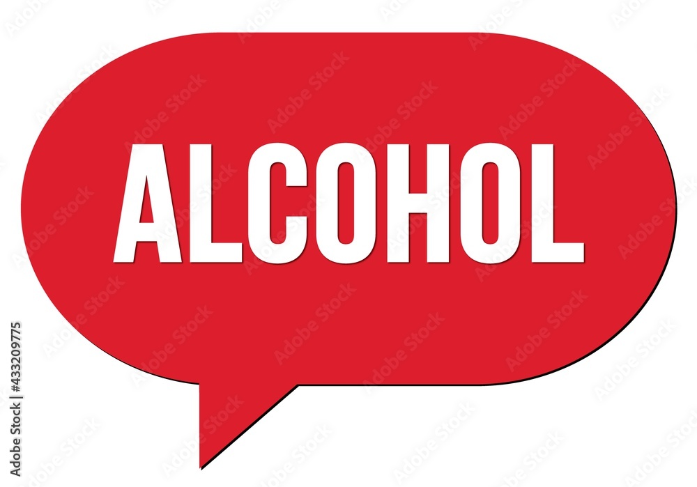 ALCOHOL text written in a red speech bubble ALCOHOL text written in a red speech bubble