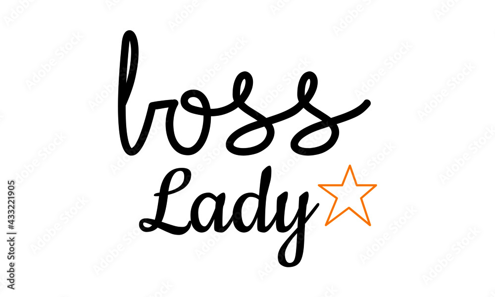 Boss lady, Powerful Life Quote - Typography for print or use as poster, card, flyer or T Shirt Boss lady, Powerful Life Quote - Typography for print or use as poster, card, flyer or T Shirt
